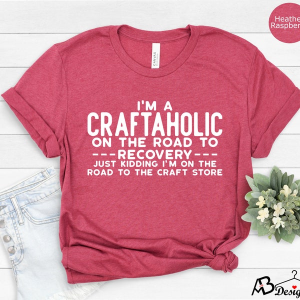 Crafting Shirt, Craftaholic Shirt, Crafter Shirt, Funny Craft Hobby Shirt, Gift For Crafter, Crafter Gift, Crafty Mom Shirt, Craft Shirt
