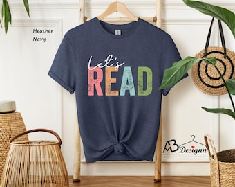 Let's Read Shirt, Book Shirt, Reading Shirt, Book Lover Shirt, Read Shirt, Librarian Gift, Teacher Shirt, Book Nerd Shirt, Reading Gift