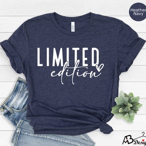 Limited Edition Shirt, Limited Edition T-Shirt, Vintage Shirt, Gift for Her And Him, Vintage Part Shirt, Limited Edition Saying Shirt