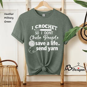 I Crochet So I Don't Choke People Shirt, Save A Life Send Yarn Shirt, Knitting Shirt, Crochet Lover, Knitting Gift, Crochet Gift For Her image 5