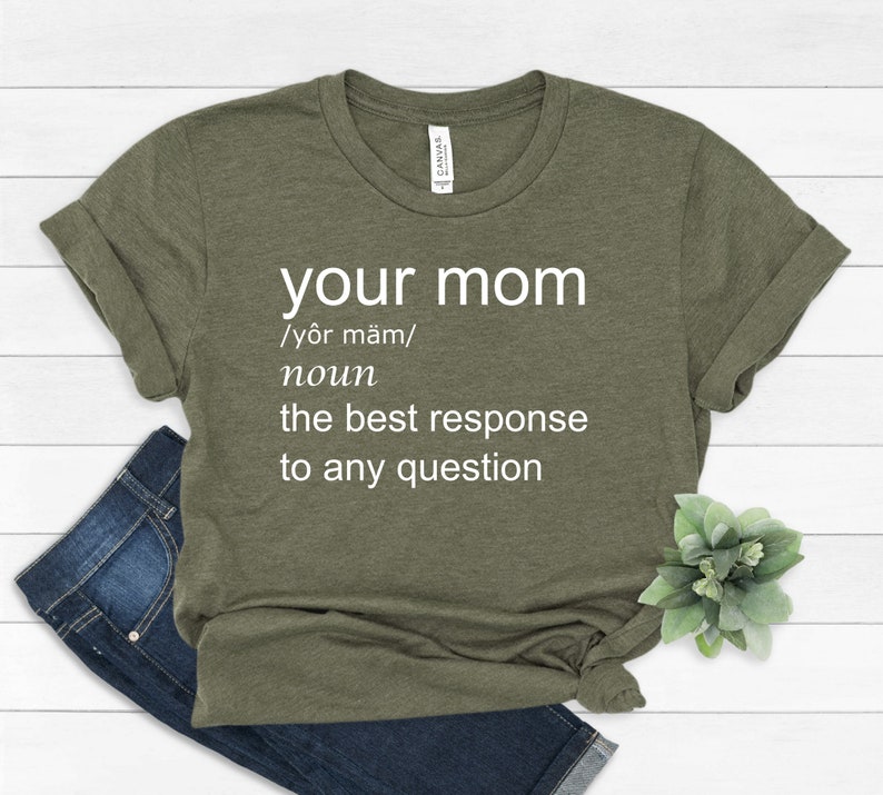 Your mom funny tshirt, your mom shirt, your mom tshirt, your mom sarcastic tshirt,sarcasm lover shirt, sarcastic shirt, teenager funny shirt image 6