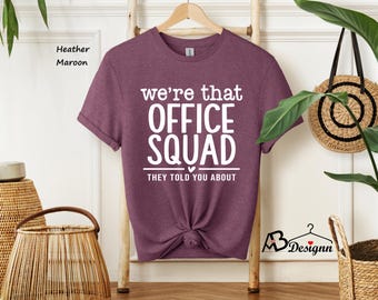 We're That Office Squad Shirt, Office Squad Shirt, Coworker Gift, Office Staff Shirt,Assistant Shirt,Administrative Gift,Office Worker Shirt