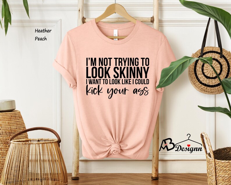 I'm Not Trying To Look Skinny Shirt, I Want To Look Like I Could Kick Your Ass Tee, Funny Workout Shirt, Gym Tee, Fitness Tee, Sport Shirts afbeelding 8