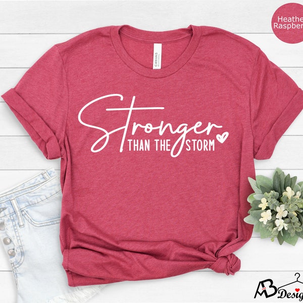 Stronger Than The Storm Shirt, Strong Women Shirt, Girl Power Shirt, Motivational Women Shirt, Women Power Shirt, Stronger Shirt