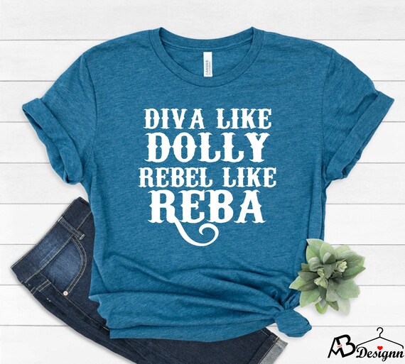 Dolly Shirt, Diva Like Dolly Rebel Like Reba Shirt, Country Music Shirt, Cowgirl Shirt, Wild West Shirt,Nashville Shirts,Southern Girl Shirt