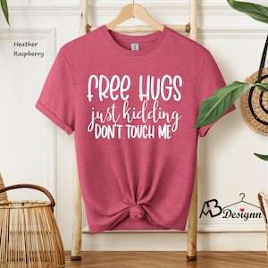 Free Hugs Just Kidding Shirt for Women ,Cute Social Distancing T Shirt , Free Hugs Just Kidding Don&#39;t Touch Me T-Shirt , Funny Gift For Her