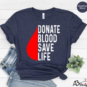 Donate Blood Save Life Shirt, Blood Donor Shirt, Blood Donation Awareness Shirt, Blood Transfusion Tee, Donor Appreciation, Phlebotomist Tee