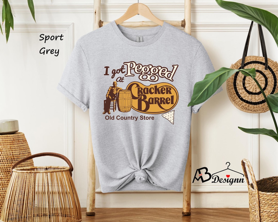 I Got Pegged at Cracker Barrel Old Country Store Shirt, Cracker Barrel