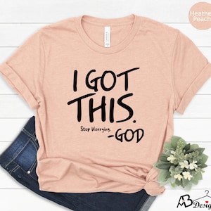 I Got This Tshirt, Inspirational Shirt, Motivational Tee, Positive Tshirt, Positive Vibes Tshirt, Faith Shirt, Encouragement Shirt immagine 2