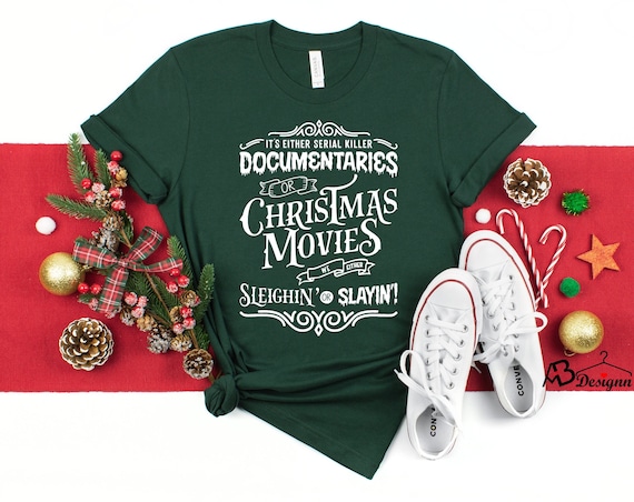 Christmas True Crime Shirt, Sleighin Or Slayin Shirt, Christmas Gift, Serial Killer Documentaries Or Christmas Movies Shirt