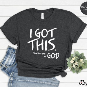 I Got This Tshirt, Inspirational Shirt, Motivational Tee, Positive Tshirt, Positive Vibes Tshirt, Faith Shirt, Encouragement Shirt immagine 8
