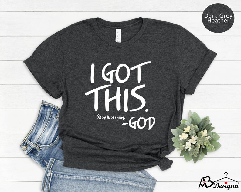 I Got This Tshirt, Inspirational Shirt, Motivational Tee, Positive Tshirt, Positive Vibes Tshirt, Faith Shirt, Encouragement Shirt immagine 8