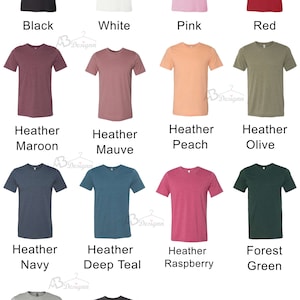 May include: Color chart showing 12 different unisex t-shirt colors. The colors include black, white, pink, red, heather maroon, heather mauve, heather peach, heather olive, heather navy, heather deep teal, heather raspberry, forest green, athletic heather, and dark grey heather.
