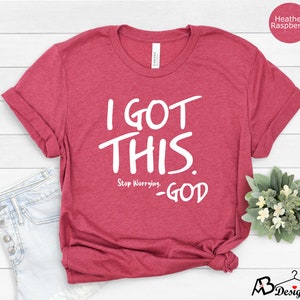 I Got This Tshirt, Inspirational Shirt, Motivational Tee, Positive Tshirt, Positive Vibes Tshirt, Faith Shirt, Encouragement Shirt immagine 7
