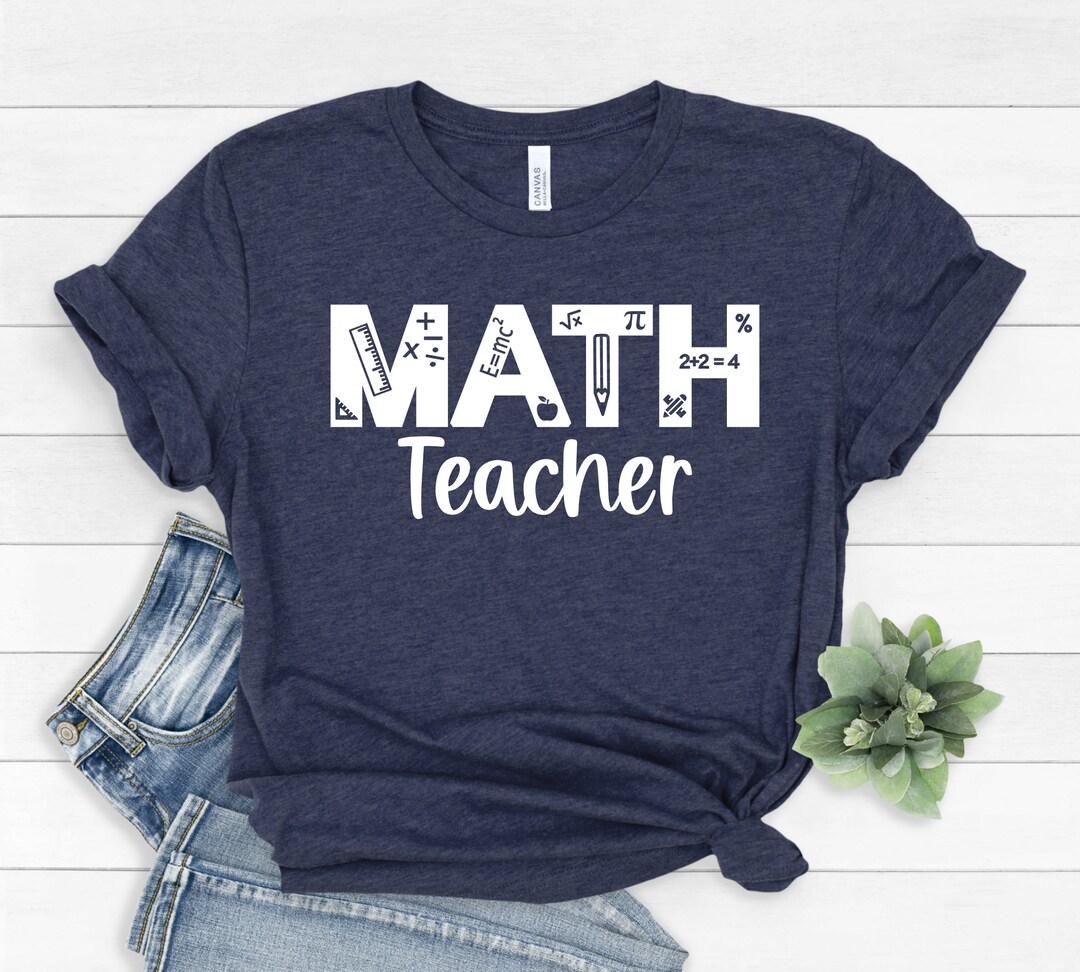 Math Teacher Shirt, Teacher Life Shirts, Teacher Tee, Teacher Shirt ...