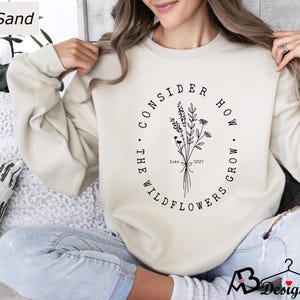 Consider How The Wildflowers Grow, Gift For Christian Women, Luke 12:27 Bible Verse Sweatshirt, Christian Women Outfit, Christian Sweatshirt