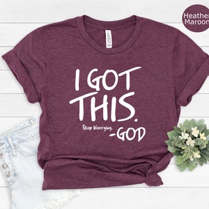 I Got This Tshirt, Inspirational Shirt, Motivational Tee, Positive Tshirt, Positive Vibes Tshirt, Faith Shirt, Encouragement Shirt immagine 6