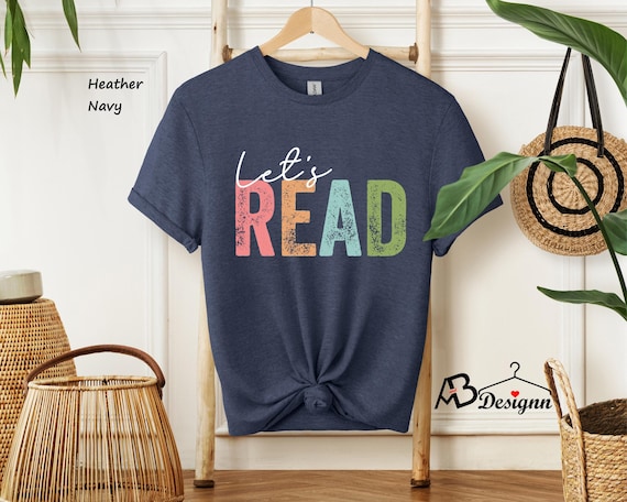 Let's Read Shirt, Book Shirt, Reading Shirt, Book Lover Shirt, Read Shirt, Librarian Gift, Teacher Shirt, Book Nerd Shirt, Reading Gift