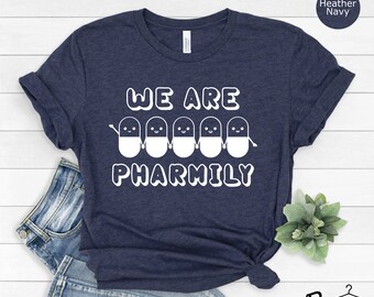 Funny Pharmacist Tee: We Are Pharmily Shirt