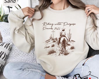 Riding With Purpose Sweatshirt, Western Shirt, Christian Women shirt, Cowgirl Shirt, Rodeo Shirt, Country Girl Shirt, Cowgirl, Cowgirl Sweat