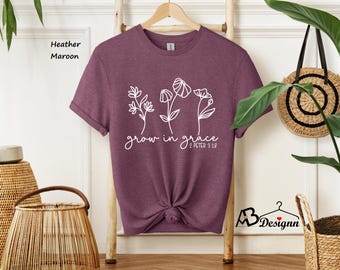 Grow in grace religious Shirt, Christian t-shirt, Religious Shirts, Church Shirt, Religious Gifts, Faith Shirt, Bible verse tee #349