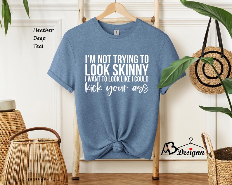 I'm Not Trying To Look Skinny Shirt, I Want To Look Like I Could Kick Your Ass Tee, Funny Workout Shirt, Gym Tee, Fitness Tee, Sport Shirts afbeelding 3