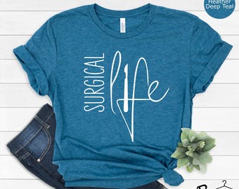 Camiseta de vida quirúrgica, camiseta de médico, camiseta de técnico quirúrgico, camiseta de enfermería, camiseta de cirujano, regalo de cirugía, camiseta de enfermera médica, regalos de la Semana de la Tecnología Quirúrgica