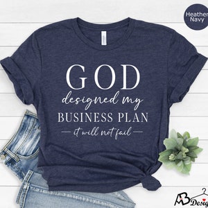 God Designed My Business Plan Shirt, Boss Babe Shirt, Entrepreneurship Shirt, Boss Lady Gift, Women Entrepreneur Shirt, Strong Women