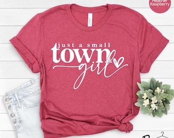 Small Town Girl Shirt, Cowgirl Shirt, Country Girl Shirt, Western Shirt, Mom Shirt, Positive Shirt, Womens Shirt, Gift For her, Funny Shirt