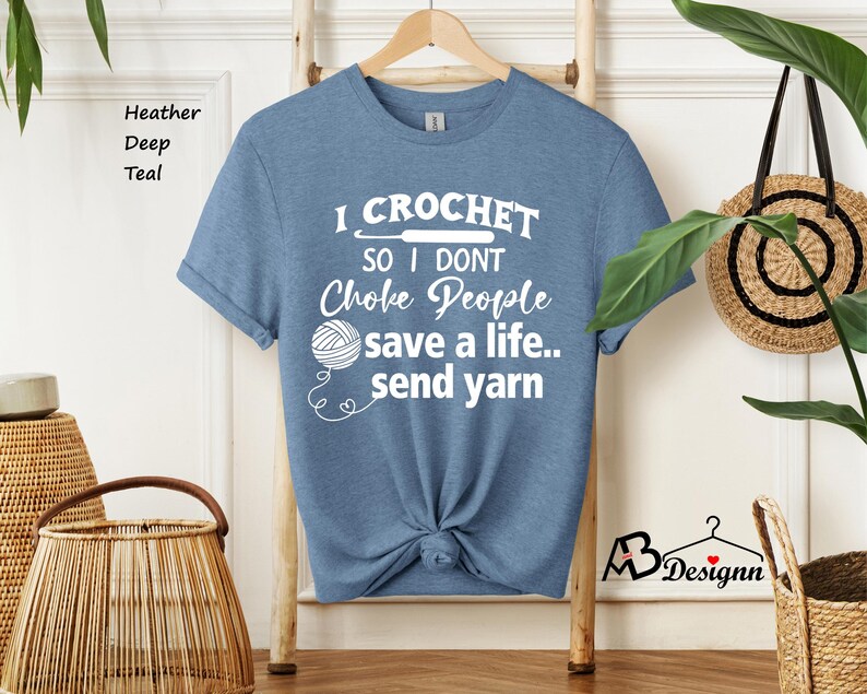 I Crochet So I Don't Choke People Shirt, Save A Life Send Yarn Shirt, Knitting Shirt, Crochet Lover, Knitting Gift, Crochet Gift For Her image 9