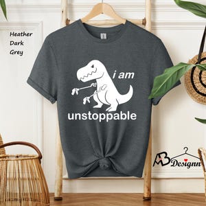 Dinosaur Shirt, I Am Unstoppable Shirt, Dinosaur Shirt, Cute Dinosaur, Gift for Kids, Dinosaur Family Shirt, Funny t-Rex Shirt #250