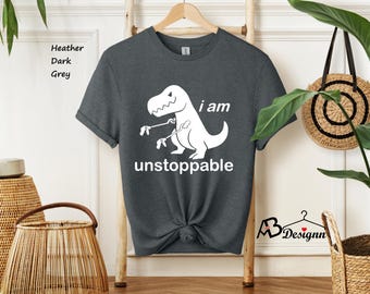 Dinosaur Shirt, I Am Unstoppable Shirt, Dinosaur Shirt, Cute Dinosaur, Gift for Kids, Dinosaur Family Shirt, Funny t-Rex Shirt #250