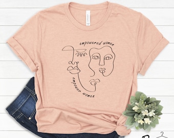 Empowered Women Empower Women, Feminist Shirt, Girl Power Shirt, Woman Up Shirt, Empowered Women Shirt,Inspirational Shirt,Strong Women Gift