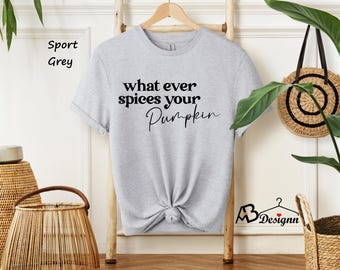 Camiseta "What Ever Spices Your Pumpkin", camisetas de calabaza, camiseta navideña, amante de las especias de calabaza, regalo para maestros, camiseta de Acción de Gracias, camiseta de Halloween