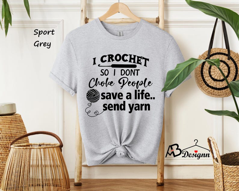 I Crochet So I Don't Choke People Shirt, Save A Life Send Yarn Shirt, Knitting Shirt, Crochet Lover, Knitting Gift, Crochet Gift For Her image 4