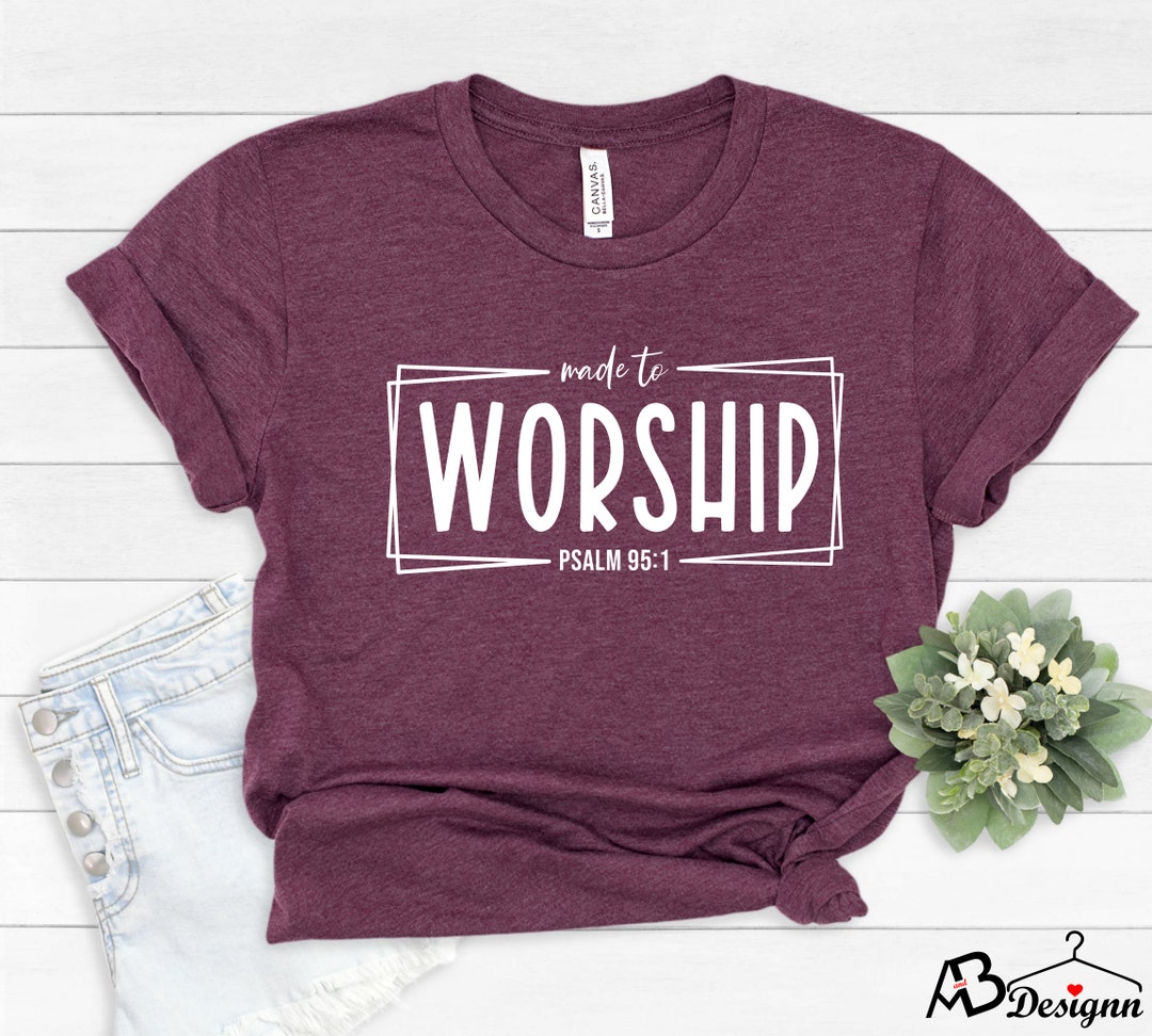 Made to Worship Shirt, Christian Shirts, Religious Shirt, Worship
