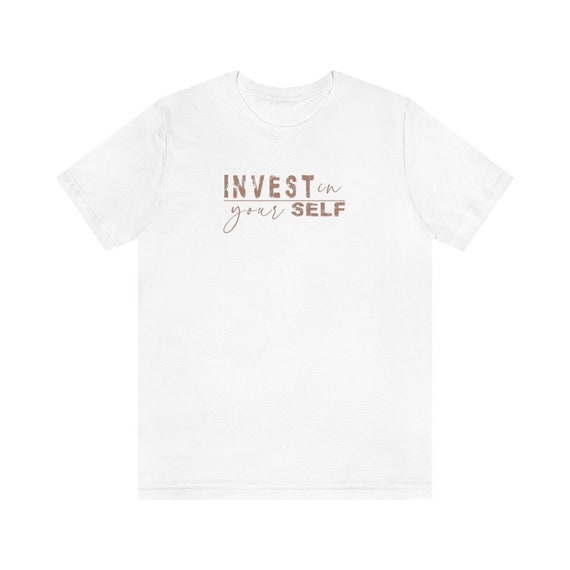 Invest in Yourself Tee Self Care Shirt Love Yourself - Etsy