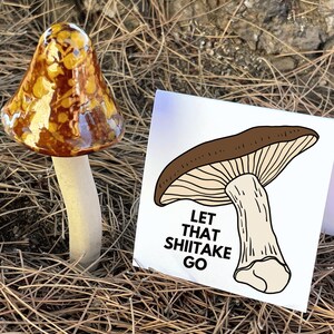 Let That Shiitake Go Greeting Card, Mushroom Card, Encouragement Card, Support Card, Mushroom Gift Message, Shiitake Mushroom Gift Note