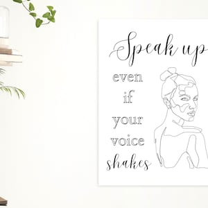 Speak Up Even If Your Voice Shakes Wall Art | Social Justice Wall Art | Feminism Art | INSTANT DOWNLOAD | Minimalist Art | Inspirational Art