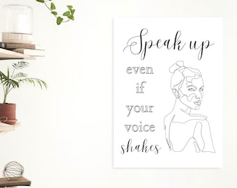 Speak Up Even If Your Voice Shakes Wall Art | Social Justice Wall Art | Feminism Art | INSTANT DOWNLOAD | Minimalist Art | Inspirational Art