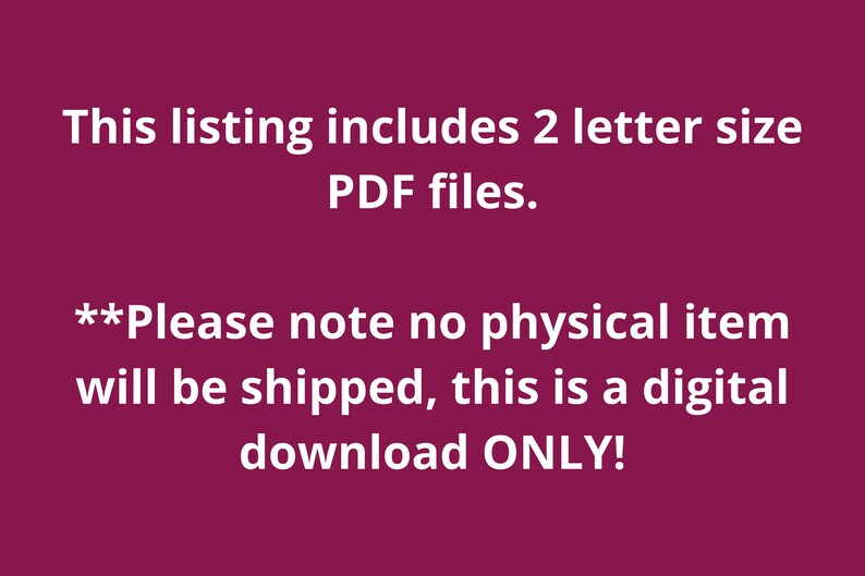 May include: Text on a purple background that reads: This listing includes 2 letter size PDF files. **Please note no physical item will be shipped, this is a digital download ONLY!**