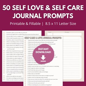May include: A printable journal with 50 self-love and self-care prompts. The journal is designed for 8.5 x 11 inch paper and is ready to be filled out. The journal is divided into two pages, with the first page containing prompts related to self-love and the second page containing prompts related to self-care.