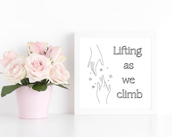 Lifting As We Climb Wall Art | Social Justice Wall Art | DIGITAL DOWNLOAD | Therapy Counseling Decor | Inspirational Motivational Minimalist