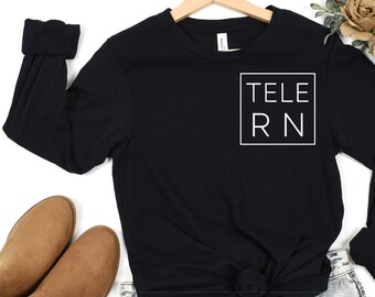 tele rn long sleeve shirt | tele nurse shirt | registered nurse | telemetry nurse | nurse shirt | nurse gift | cardiac nurse shirt | gift