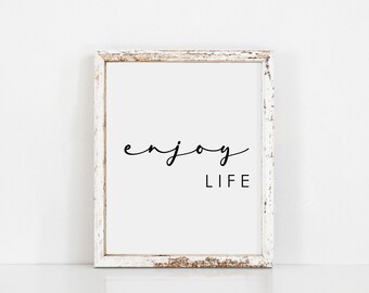 Enjoy Life PRINTABLE Art, Home Decor, Digital Print, Digital Quote, Wall Art Decor, Simple Quote, Live Life Quote, Digital DOWNLOAD