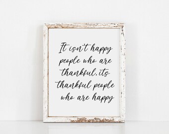 Het is niet gelukkige mensen AFDRUKBARE kunst, home decor, digitale quote, kunst aan de muur, kunst aan de muur, inspirerende quote, digitale download