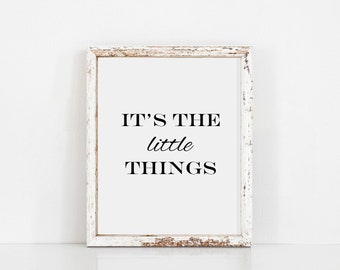 It's The Little Things PRINTABLE Art, Home Decor, Digital Print, Digital Quote, Wall Art Decor, Simple Quote, Digital DOWNLOAD