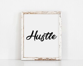 Hustle PRINTABLE Art, Home Decor, Digital Print, Digital Quote, Wall Art, Wall Art Decor, Simple Quote, Typography, Digital DOWNLOAD