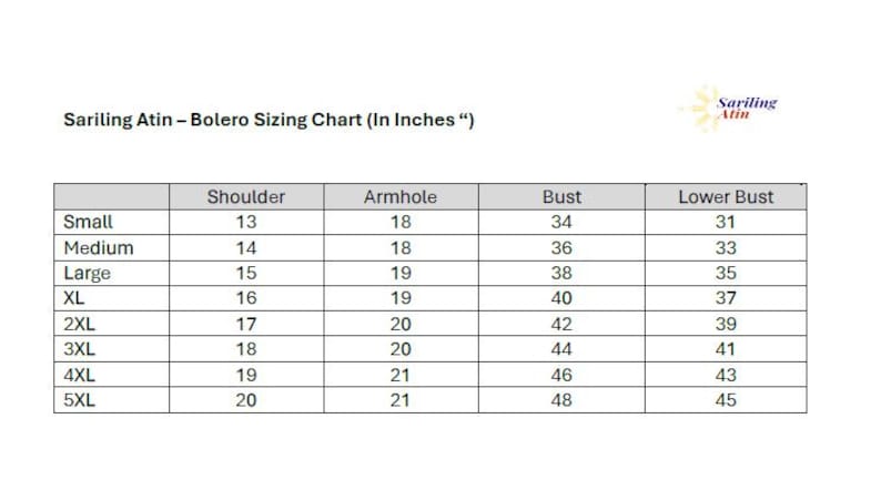 May include: A white chart titled "Sariling Atin - Bolero Sizing Chart (In Inches)" with measurements for shoulder, armhole, bust, and lower bust. Sizes range from Small to 5XL, with measurements in inches.