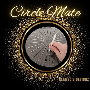 May include: A clear, circular Circle Mate tool with radial lines and measurements. A hand holds a white stylus to the tool. The text "Circle Mate" is in gold script above the tool, and "Clawed'z Designz" is below.